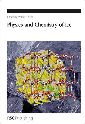 Physics and Chemistry of Ice - Werner Kuhs