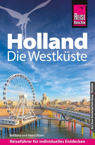 Reise Know-How Reiseführer Holland - Die Westküste mit Amsterdam, Den Haag und Rotterdam - Barbara Otzen; Hans Otzen