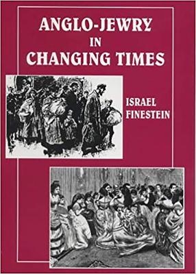Anglo-Jewry in Changing Times - Israel Finestein