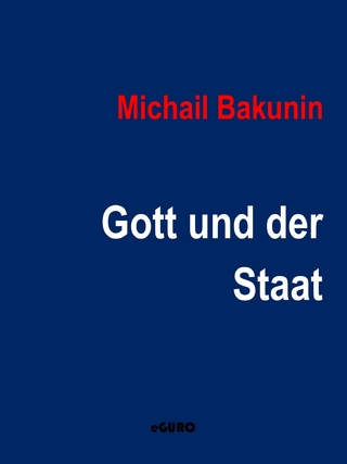 Gott und der Staat - Guro Verlag; Michail Bakunin