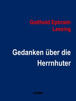 Gedanken über die Herrnhuter - Gotthold Ephraim Lessing; Guro Verlag
