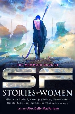 The Mammoth Book of SF Stories by Women - Alex Macfarlane