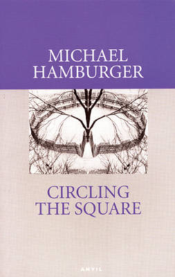 Circling the Square - Michael Hamburger