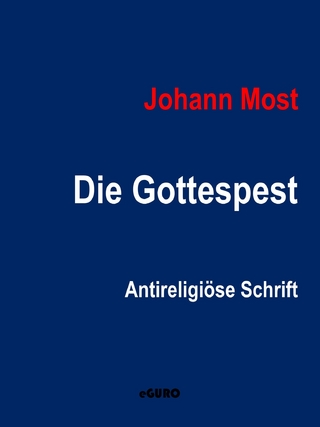 Die Gottespest - Johann Most; Guro Verlag