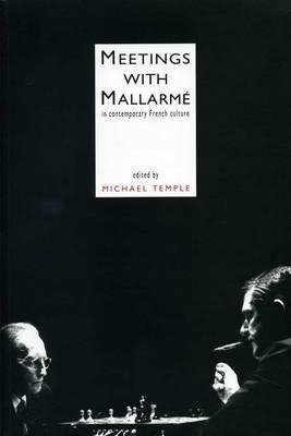 Meetings With Mallarmé - Michael Temple