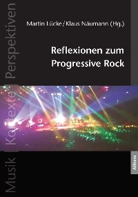 Reflexionen zum Progressive Rock - Klaus Näumann; Martin Lücke