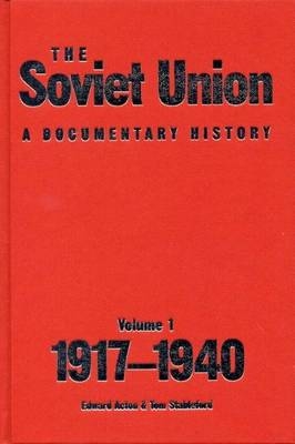 The Soviet Union: A Documentary History Volume 1 - Edward Acton; Tom Stableford