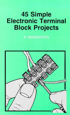 50 Simple Electronic Terminal Block Projects - Roy Bebbington