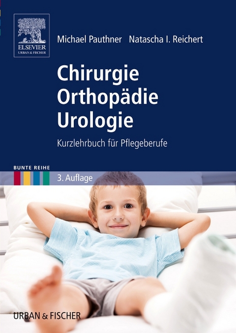 Chirurgie Orthopädie Urologie - Michael Pauthner, Natasha Reichert