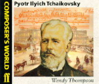 Composer's World: Tchaikovsky - Wendy Thompson