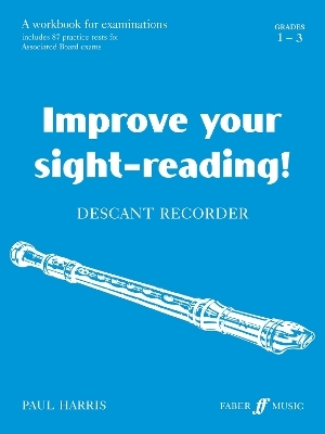 Improve your sight-reading! Descant Recorder 1-3 - Paul Harris