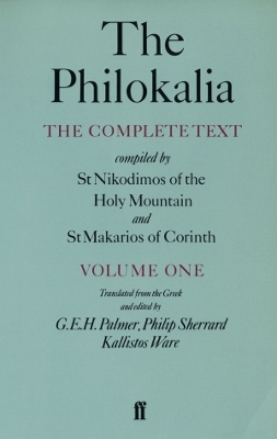 The Philokalia Vol 1 - G.E.H. Palmer; G.E.H. Palmer; The Rev. Kallistos Timothy Ware; Philip Sherrard