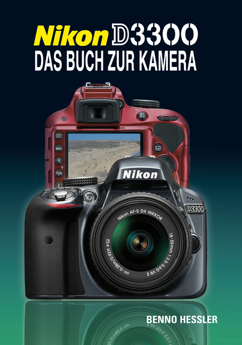 Nikon D3300 Das Buch zur Kamera - Benno Hessler