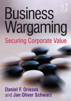Business Wargaming -  Daniel F. Oriesek,  Jan Oliver Schwarz