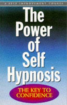 The Power of Self-hypnosis - Gilbert Oakley