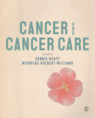 Cancer and Cancer Care - Debbie Wyatt; Nicholas Hulbert-Williams