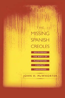 The Missing Spanish Creoles - John McWhorter
