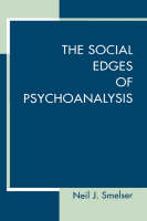The Social Edges of Psychoanalysis - Neil J. Smelser
