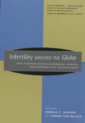 Infertility around the Globe - Marcia Inhorn; Frank Van Balen