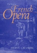 The Keys to French Opera in the Nineteenth Century - Hervé Lacombe