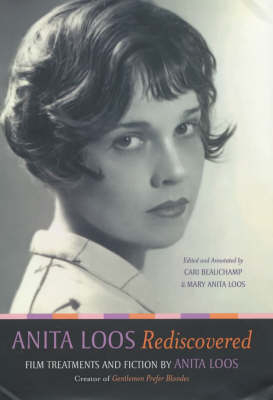 Anita Loos Rediscovered - Anita Loos; Cari Beauchamp; Mary Anita Loos