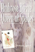 Ambrose Bierce and the Queen of Spades - Oakley Hall