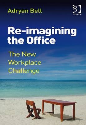 Re-imagining the Office -  Adryan Bell