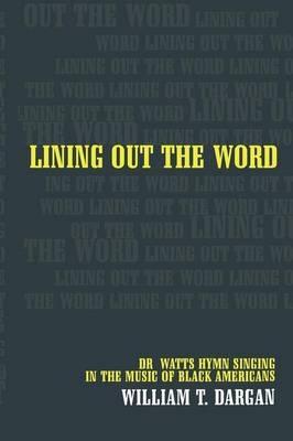 Lining Out the Word - William T. Dargan