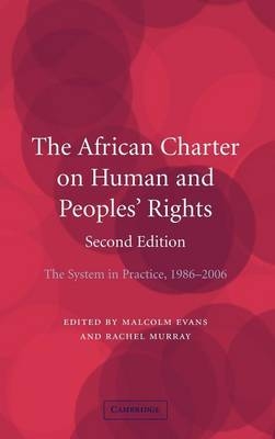 The African Charter on Human and Peoples' Rights - Malcolm Evans; Rachel Murray