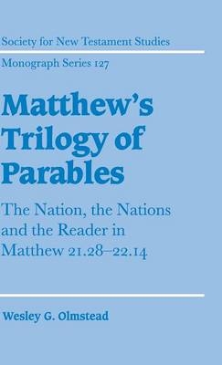 Matthew's Trilogy of Parables - Wesley G. Olmstead