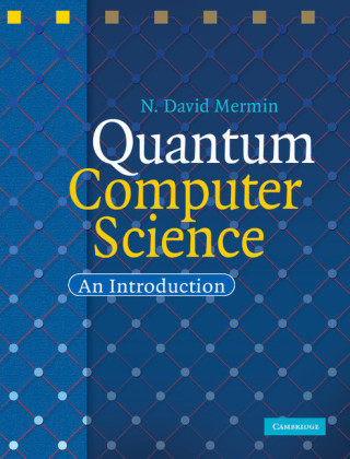 Quantum Computer Science - N. David Mermin