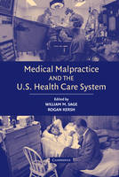 Medical Malpractice and the U.S. Health Care System - William M. Sage; Rogan Kersh