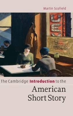 The Cambridge Introduction to the American Short Story - Martin Scofield