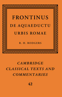 Frontinus: De Aquaeductu Urbis Romae - Frontinus; R. H. Rodgers
