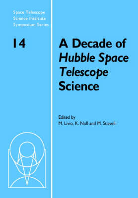 A Decade of Hubble Space Telescope Science - Mario Livio; Keith Noll; Massimo Stiavelli
