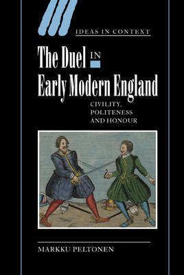 The Duel in Early Modern England - Markku Peltonen