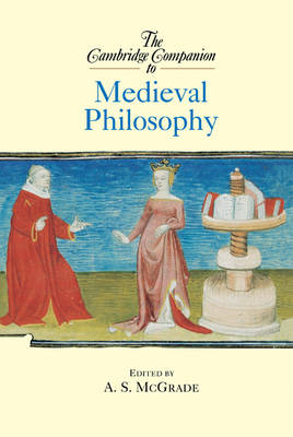 The Cambridge Companion to Medieval Philosophy - A. S. McGrade
