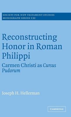 Reconstructing Honor in Roman Philippi - Joseph H. Hellerman