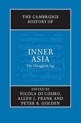 The Cambridge History of Inner Asia - Nicola Di Cosmo; Allen J. Frank; Peter B. Golden