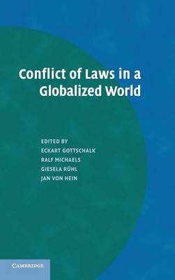 Conflict of Laws in a Globalized World - Eckart Gottschalk; Ralf Michaels; Giesela Ruhl; Jan von Hein