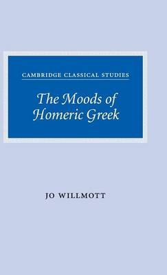 The Moods of Homeric Greek - Jo Willmott