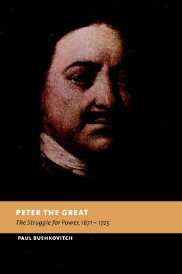 Peter the Great - Paul Bushkovitch