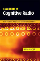 Essentials of Cognitive Radio - Linda E. Doyle