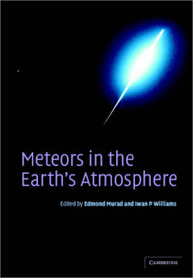 Meteors in the Earth's Atmosphere - Edmond Murad; Iwan P. Williams