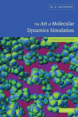 The Art of Molecular Dynamics Simulation - D. C. Rapaport