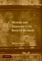 Memory and Tradition in the Book of Numbers - Adriane Leveen