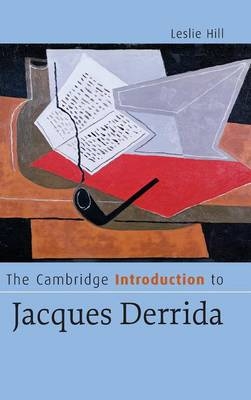 The Cambridge Introduction to Jacques Derrida - Leslie Hill