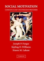 Social Motivation - Joseph P. Forgas; Kipling D. Williams; Simon M. Laham