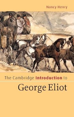 The Cambridge Introduction to George Eliot - Nancy Henry