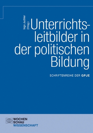 Unterrichtsleitbilder in der politischen Bildung - Ingo Juchler
